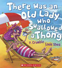 There Was an Old Lady Who Swallowed a Thong