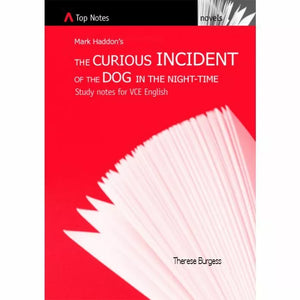 Top Notes (VCE) - The Curious Incident of the Dog in the Night-Time