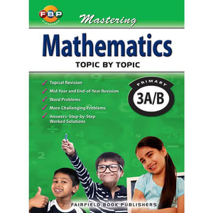 Mastering Mathematics Topic by Topic Primary 3A/B